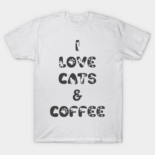 I Love Cats and Coffee T-Shirt by PlanetMonkey